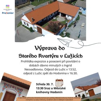 Prohlídka expozice a posezení při povídání o dobách dávno minulých s Ingrid Nesvadbovou. Odjezd do Lužic v 13:52, odjezd z Lužic zpět do Hodonína v 16:30.